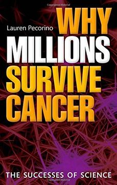 portada Why Millions Survive Cancer: The Successes of Science (en Inglés)