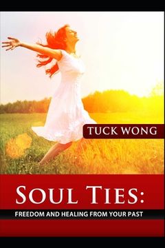 portada Soul Ties: Freedom and healing from your past (in English)