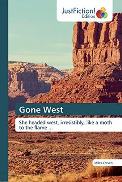 portada Gone West she Headed West, Irresistibly, Like a Moth to the Flame 