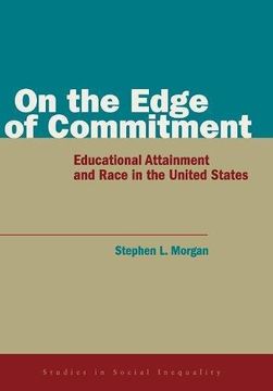 portada On the Edge of Commitment: Educational Attainment and Race in the United States (Studies in Social Inequality) (en Inglés)