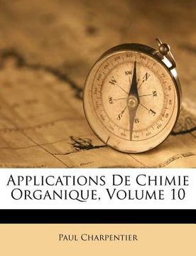 portada Applications De Chimie Organique, Volume 10 (en Francés)