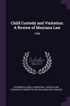 portada Child Custody and Visitation: A Review of Montana Law: 1996 (en Inglés)