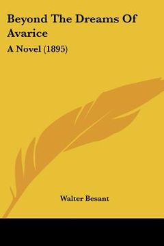 portada beyond the dreams of avarice: a novel (1895) (en Inglés)