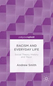 portada Racism and Everyday Life: Social Theory, History and 'Race' (in English)
