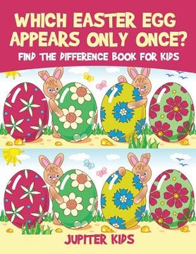 portada Which Easter Egg Appears Only Once? Find the Difference Book for Kids (en Inglés)