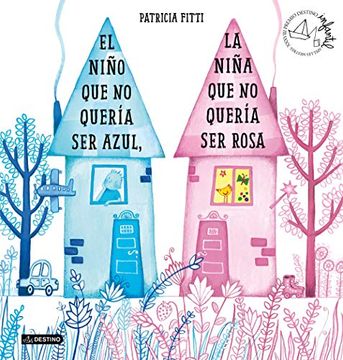 portada El Niño que no Quería ser Azul, la Niña que no Quería ser Rosa (in Spanish)