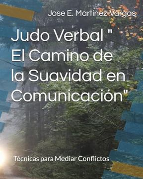 portada Judo Verbal " El Camino de la Suavidad en Comunicación": Técnicas para Mediar Conflictos