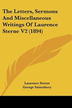 portada the letters, sermons and miscellaneous writings of laurence sterne v2 (1894) (en Inglés)