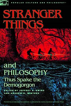 portada Stranger Things and Philosophy: Thus Spake the Demogoron (Popular Culture and Philosophy) (in English)