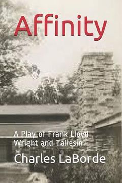 portada Affinity: A Play of Frank Lloyd Wright and Taliesin (en Inglés)