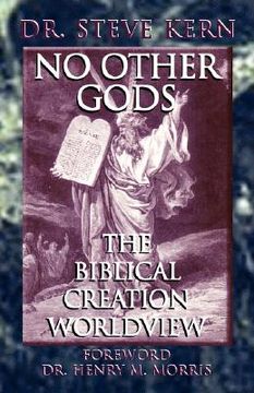 portada no other gods - the biblical creation worldview (en Inglés)