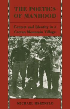 portada The Poetics of Manhood: Contest and Identity in a Cretan Mountain Village (en Inglés)