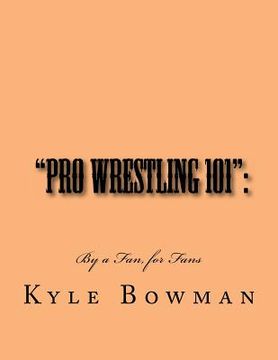 portada "pro wrestling 101" (en Inglés)