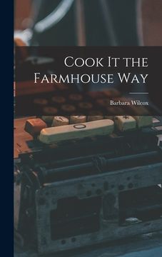 portada Cook It the Farmhouse Way (en Inglés)