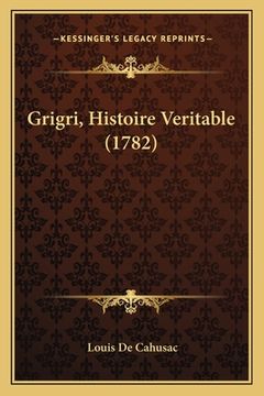 portada Grigri, Histoire Veritable (1782) (in French)