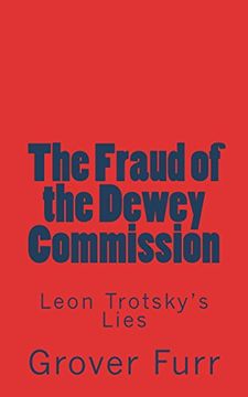 portada The Fraud of the Dewey Commission: Leon Trotsky'S Lies (en Inglés)