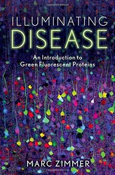 portada Illuminating Disease: An Introduction to Green Fluorescent Proteins (en Inglés)