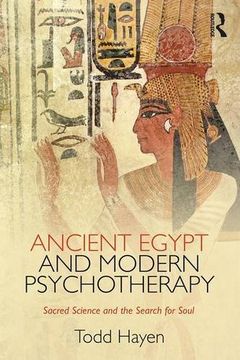 portada Ancient Egypt and Modern Psychotherapy: Sacred Science and the Search for Soul