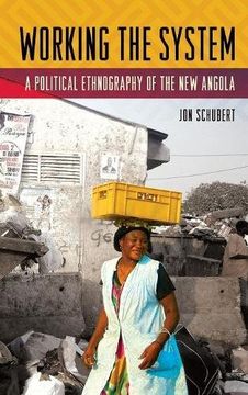 portada Working the System: A Political Ethnography of the New Angola