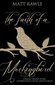 portada The Faith of a Mockingbird: A Small Group Study Connecting Christ and Culture (en Inglés)