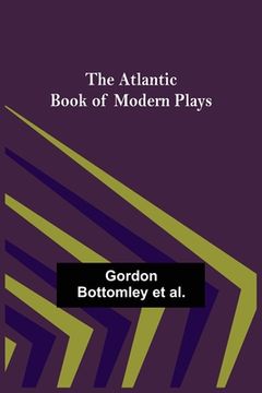 portada The Atlantic Book of Modern Plays (en Inglés)
