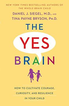 portada The yes Brain: How to Cultivate Courage, Curiosity, and Resilience in Your Child (in English)