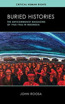 portada Buried Histories: The Anticommunist Massacres of 1965-1966 in Indonesia (Critical Human Rights) (en Inglés)