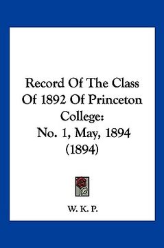 portada record of the class of 1892 of princeton college: no. 1, may, 1894 (1894)