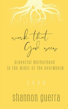 portada Seen: Prayerful Motherhood in the Midst of the Overwhelm (en Inglés)