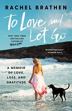 portada To Love and let go: A Memoir of Love, Loss, and Gratitude (en Inglés)