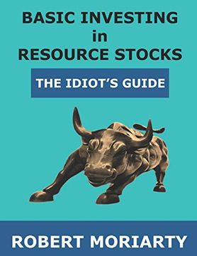 portada Basic Investing in Resource Stocks: The Idiot'S Guide (en Inglés)