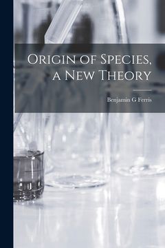 portada Origin of Species, a New Theory (en Inglés)