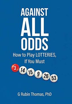 portada Against all Odds: How to Play Lotteries, if you Must (en Inglés)