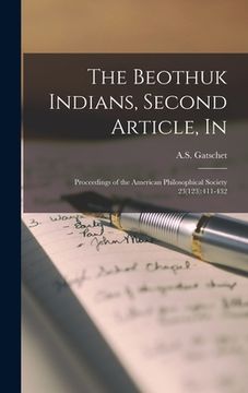 portada The Beothuk Indians, Second Article, In: Proceedings of the American Philosophical Society 23(123):411-432 (en Inglés)