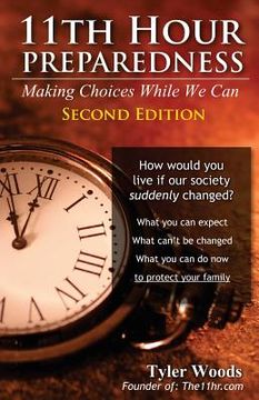 portada 11th Hour Preparedness - 2nd Edition: Making Choices While We Can (en Inglés)