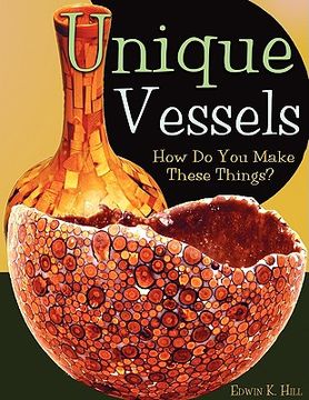 portada unique vessels: how do you make these things? (en Inglés)