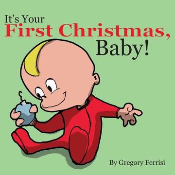 portada It's Your First Christmas, Baby! (en Inglés)