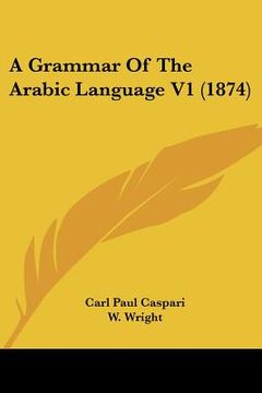 portada a grammar of the arabic language v1 (1874) (in English)