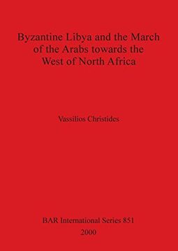 portada Byzantine Libya and the March of the Arabs Towards the West of North Africa (851) (British Archaeological Reports International Series) (en Inglés)