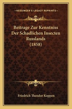 portada Beitrage Zur Kenntniss Der Schadlichen Insecten Russlands (1858) (en Alemán)