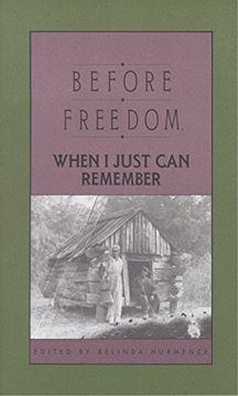portada Before Freedom, When i Just can Remember: Personal Accounts of Slavery in South Carolina 