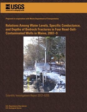 portada Relations Among Water Levels, Specific Conductance, and Depths of Bedrock Fractures in Four Road-Salt-Contaminated Wells in Maine, 2007-9 (en Inglés)
