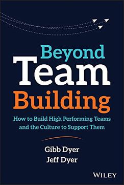portada Beyond Team Building: How to Build High Performing Teams and the Culture to Support Them (en Inglés)
