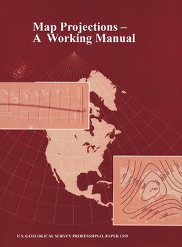 portada Map Projections: A Working Manual (U.S. Geological Survey Professional Paper 1395) (en Inglés)