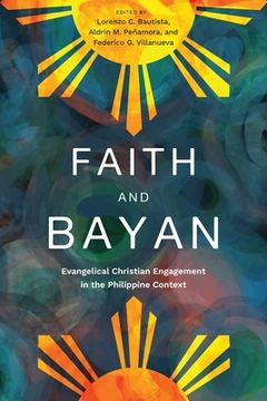 portada Faith and Bayan: Evangelical Christian Engagement in the Philippine Context (en Inglés)