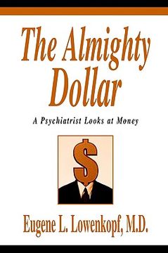 portada the almighty dollar: a psychiatrist looks at money (en Inglés)