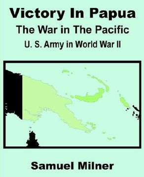 portada victory in papua: united states army in world war ii - the war in the pacific (in English)