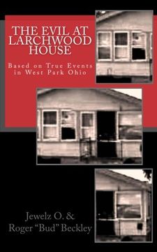 portada The Evil at Larchwood House: Based on True Events in West Park Ohio