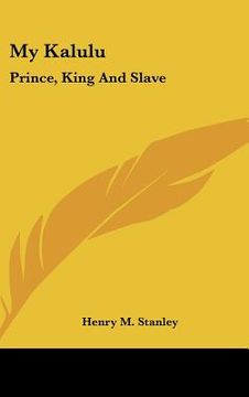 portada my kalulu: prince, king and slave: a story of central africa (1890) (in English)