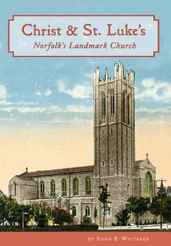 portada Christ & St. Luke's: Norfolk's Landmark Church (en Inglés)